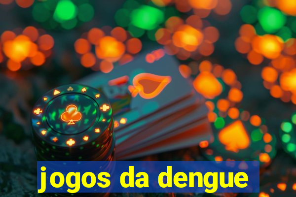 jogos da dengue